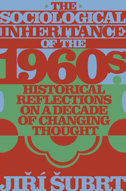 The Sociological Inheritance of the 1960s