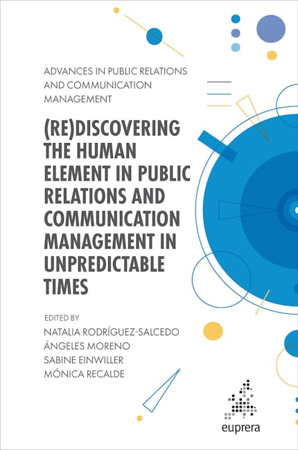 Book cover image for (Re)discovering the Human Element in Public Relations and Communication Management in Unpredictable Times ISBN: 9781803828985