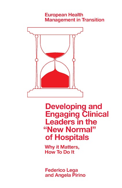 Book cover image for Developing and Engaging Clinical Leaders in the “New Normal” of Hospitals ISBN: 9781803829340