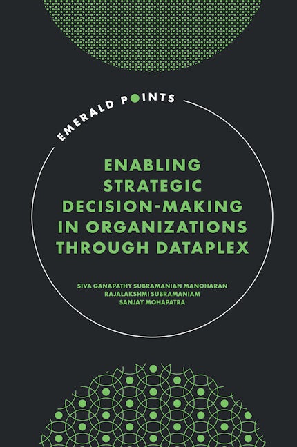 Book cover image for Enabling Strategic Decision-Making in Organizations through Dataplex ISBN: 9781804550526