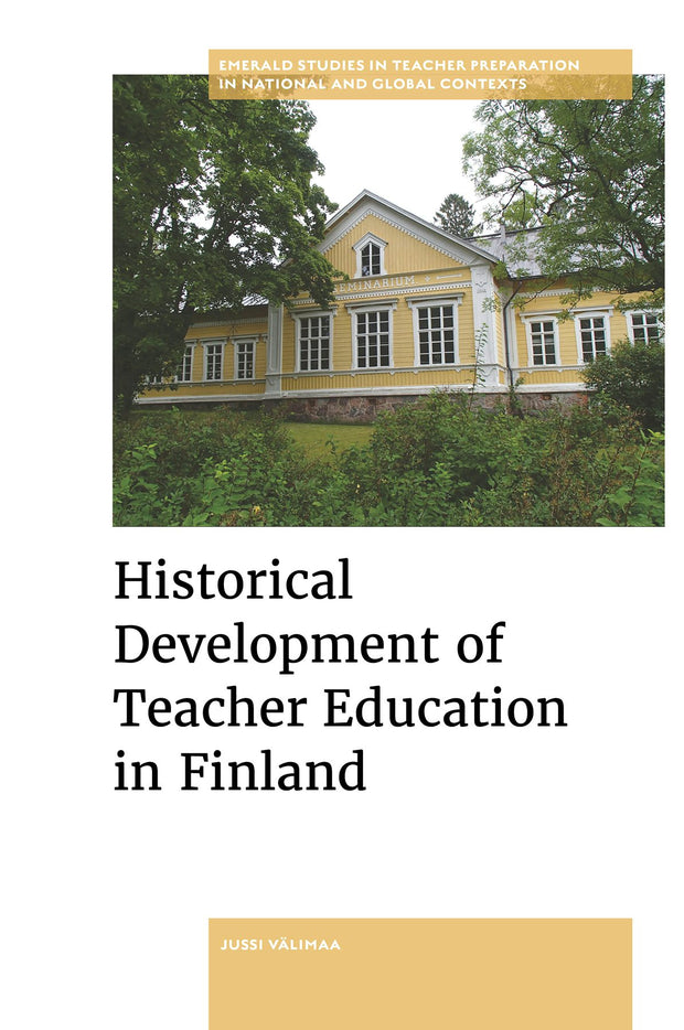 Cover image for Historical Development of Teacher Education in Finland, isbn: 9781804551301
