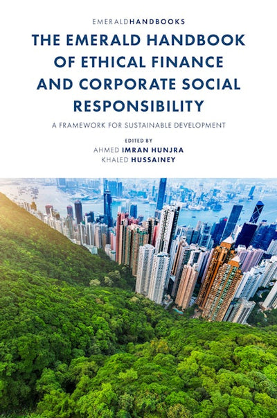 The Emerald Handbook of Ethical Finance and Corporate Social Responsibility