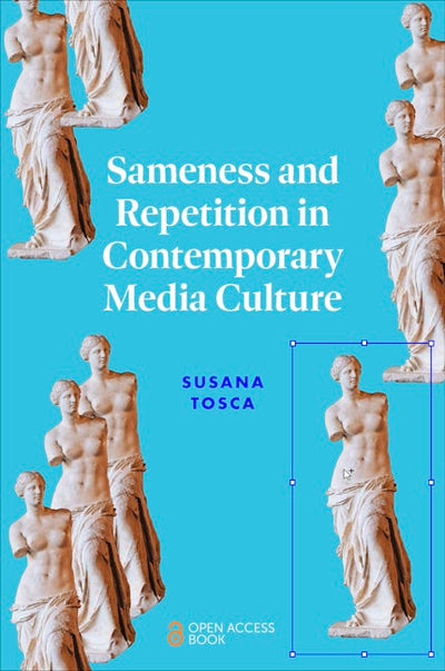 Sameness and Repetition in Contemporary Media Culture