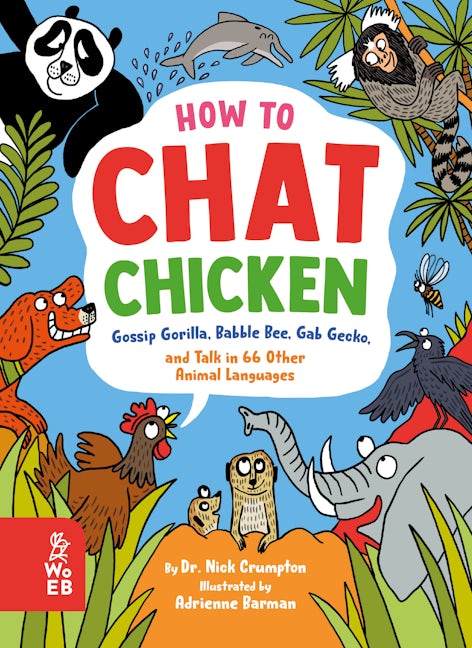 Book cover image for How to Chat Chicken, Gossip Gorilla, Babble Bee, Gab Gecko, and Talk in 66 Other Animal Languages ISBN: 9781804660430