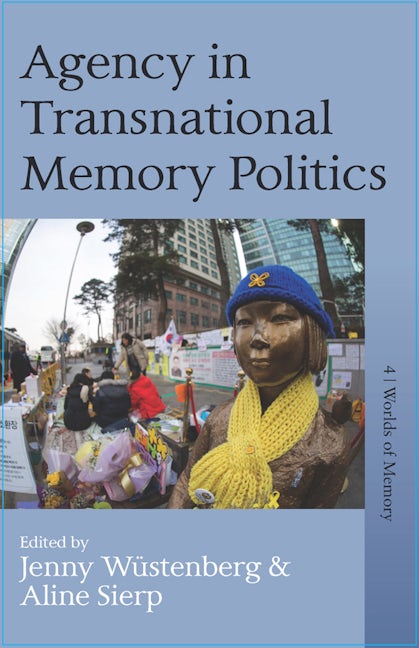 Book cover image for Agency in Transnational Memory Politics ISBN: 9781805391333