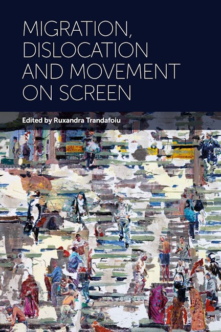 Book cover image for Migration, Dislocation and Movement on Screen ISBN: 9781805395942