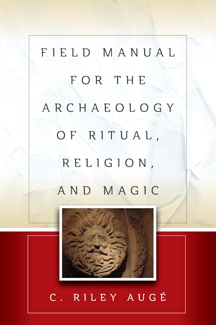 Book cover image for Field Manual for the Archaeology of Ritual, Religion, and Magic ISBN: 9781805397236