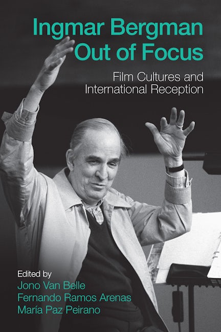 Book cover image for Ingmar Bergman Out of Focus ISBN: 9781805398790