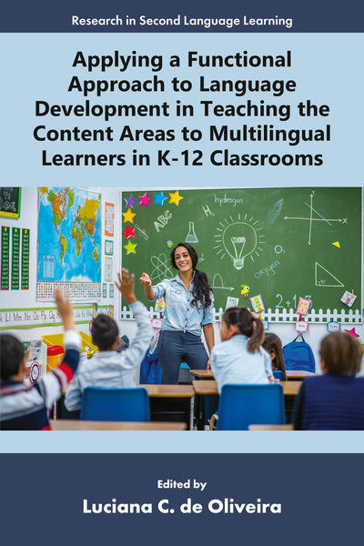 Cover image for Applying a Functional Approach to Language Development in Teaching the Content Areas to Multilingual Learners in K-12 Classrooms, isbn: 9781805921837