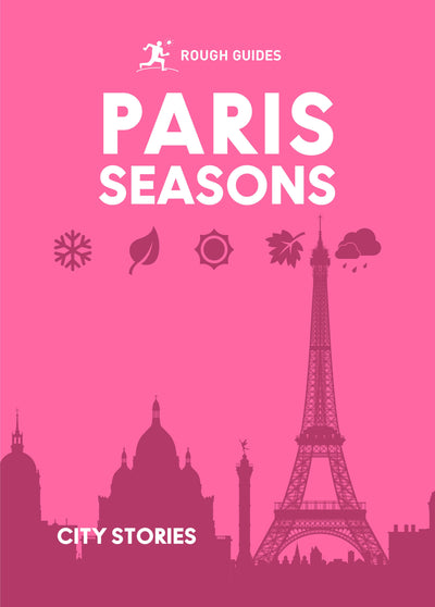 Cover image for Rough Guides City Stories: Paris Seasons, isbn: 9781835295038