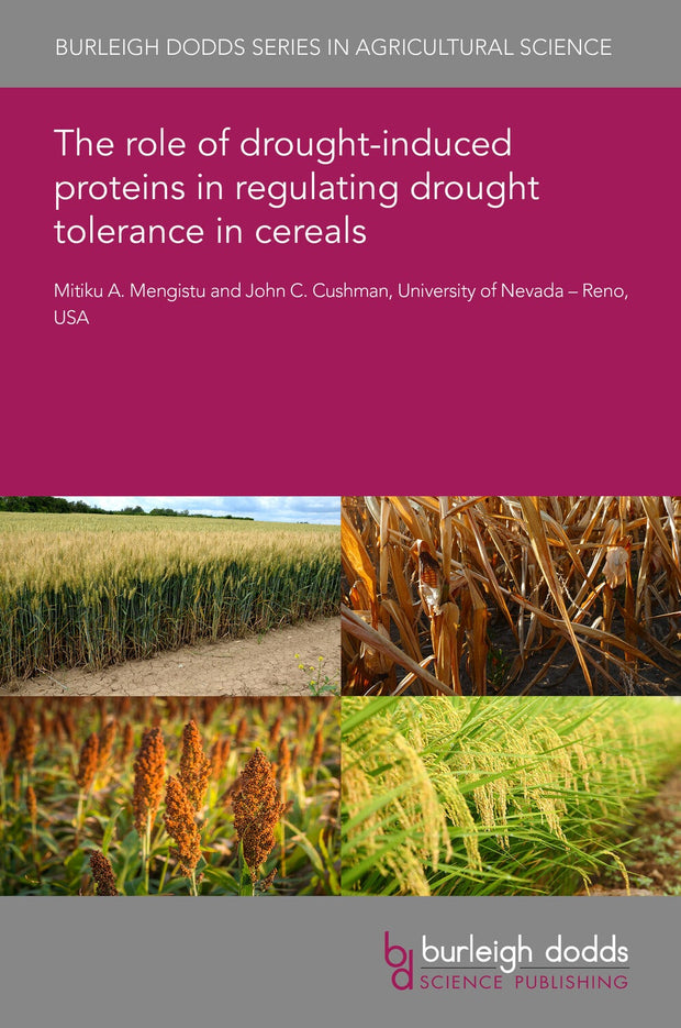 Cover image for The role of drought-induced proteins in regulating drought tolerance in cereals, isbn: 9781835450246
