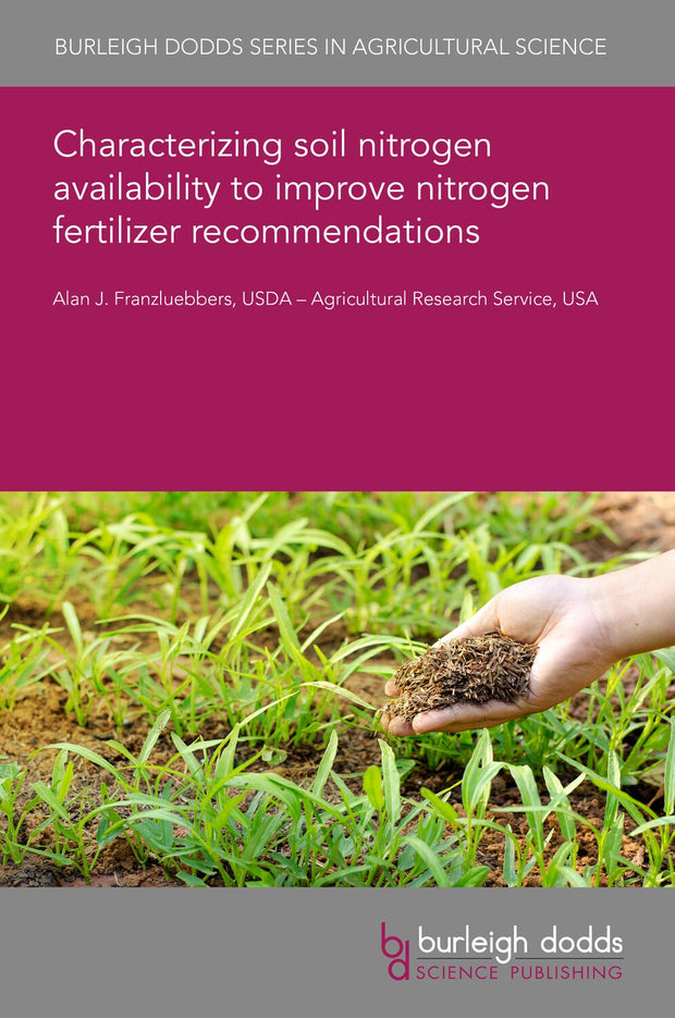Cover image for Characterizing soil nitrogen availability to improve nitrogen fertilizer recommendations, isbn: 9781835450253