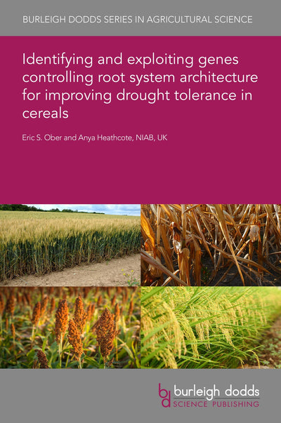 Cover image for Identifying and exploiting genes controlling root system architecture for improving drought tolerance in cereals, isbn: 9781835450307