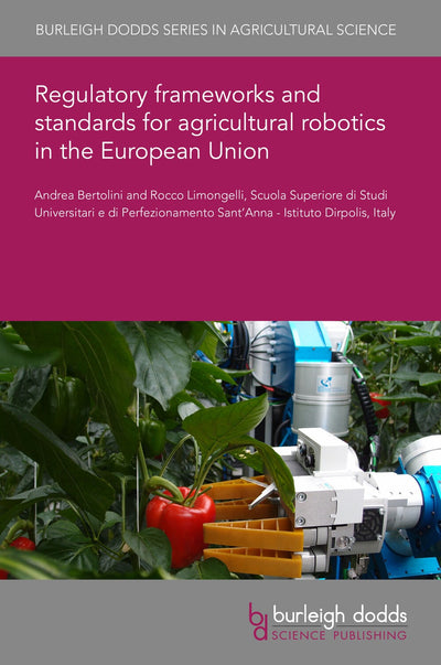 Cover image for Regulatory frameworks and standards for agricultural robotics in the European Union, isbn: 9781835450475
