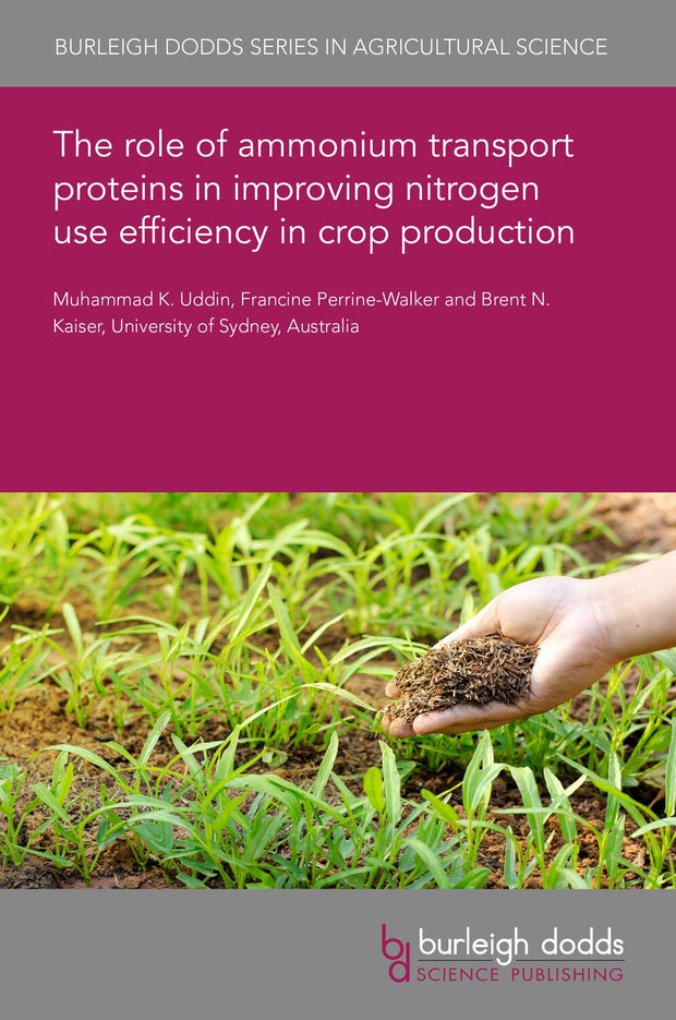 Cover image for The role of ammonium transport proteins in improving nitrogen use efficiency in crop production, isbn: 9781835450888