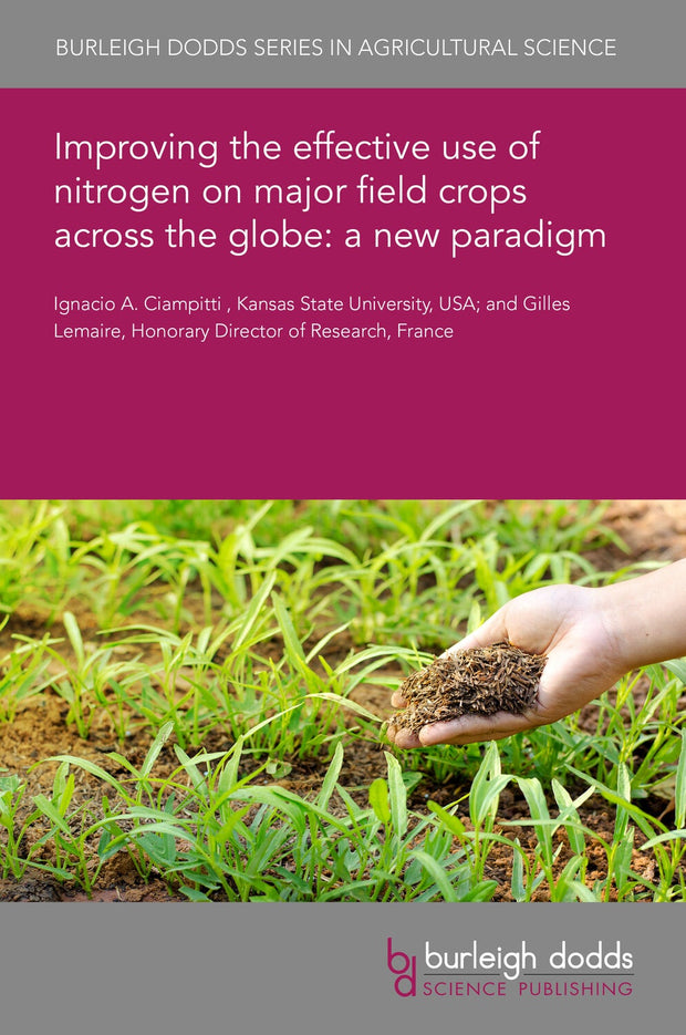 Cover image for Improving the effective use of nitrogen on major field crops across the globe: a new paradigm, isbn: 9781835450901