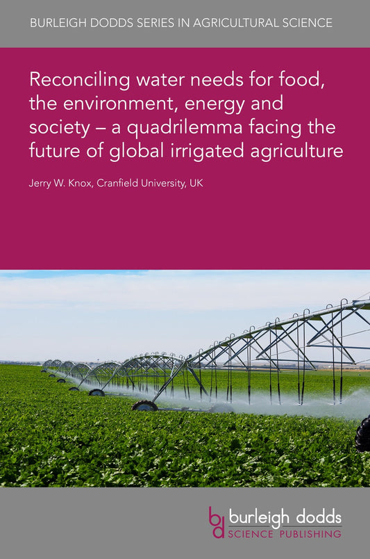 Reconciling water needs for food, the environment, energy and society – a quadrilemma facing the future of global irrigated agriculture