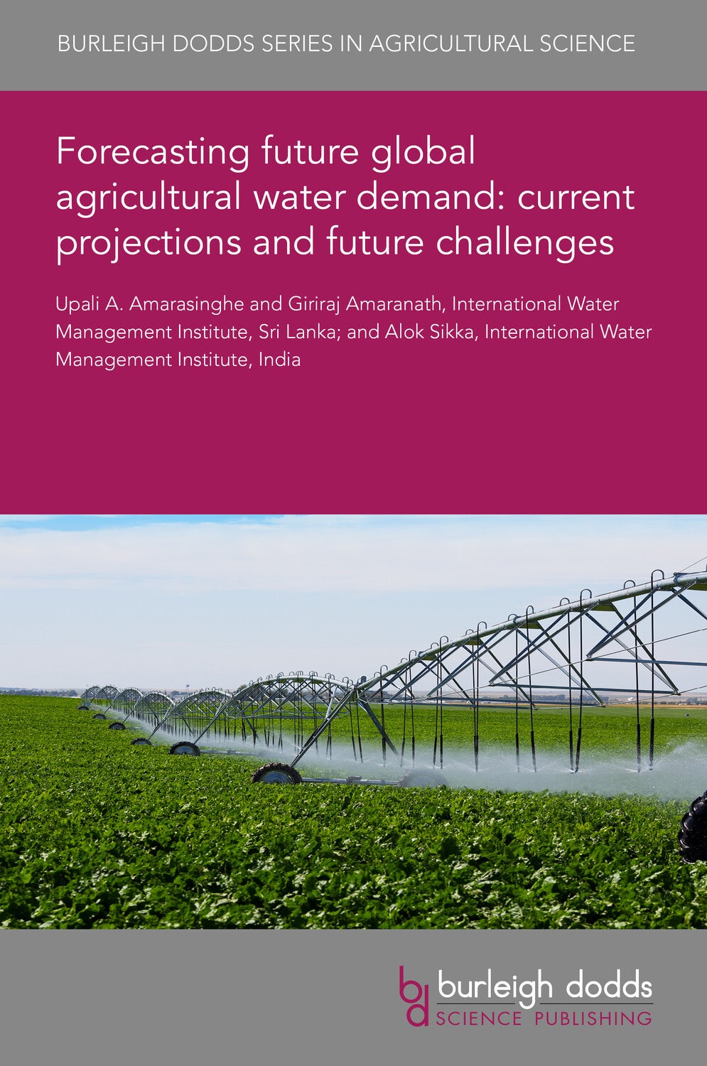 Book cover image for Forecasting future global agricultural water demand: current projections and future challenges ISBN: 9781835451724