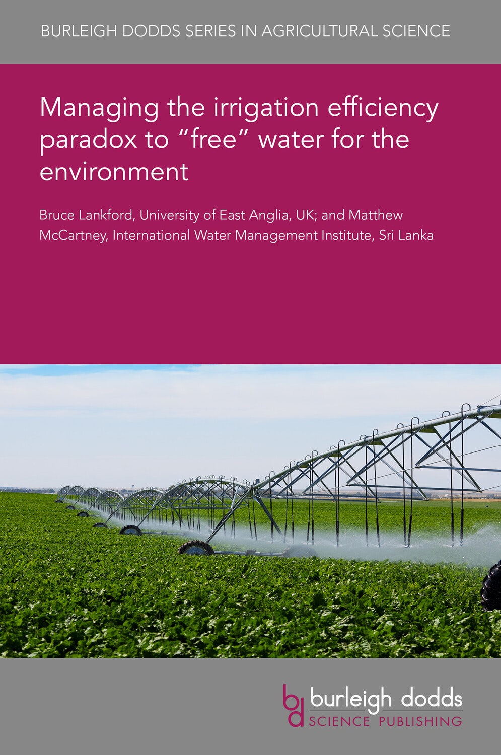 Book cover image for Managing the irrigation efficiency paradox to “free” water for the environment ISBN: 9781835451786