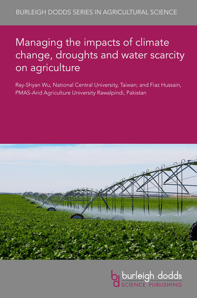 Cover image for Managing the impacts of climate change, droughts and water scarcity on agriculture, isbn: 9781835451830