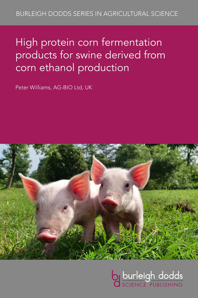 Cover image for High protein corn fermentation products for swine derived from corn ethanol production, isbn: 9781835452080
