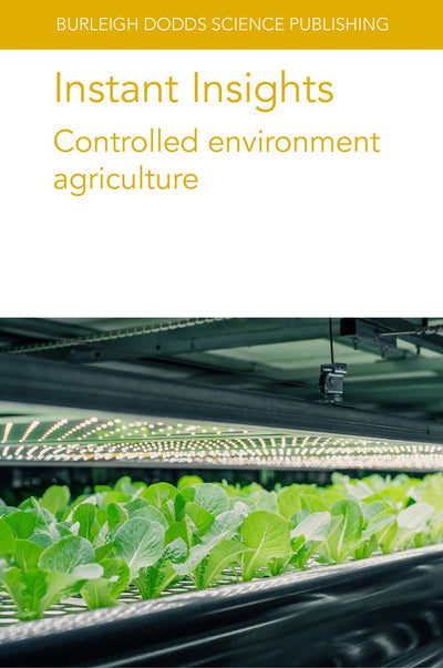 Cover image for Instant Insights: Controlled environment agriculture, isbn: 9781835452547