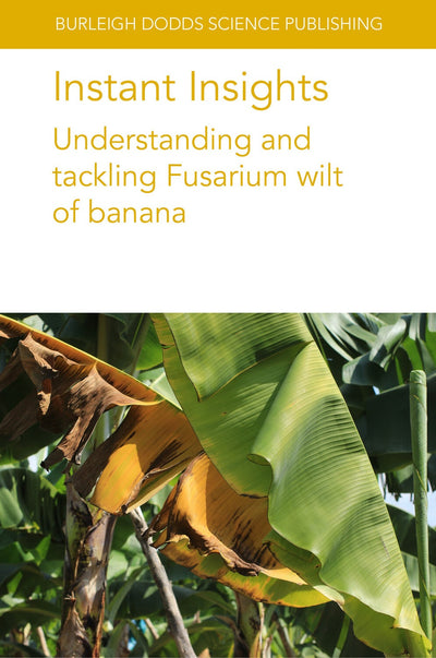 Cover image for Instant Insights: Understanding and tackling Fusarium wilt of banana, isbn: 9781835452608