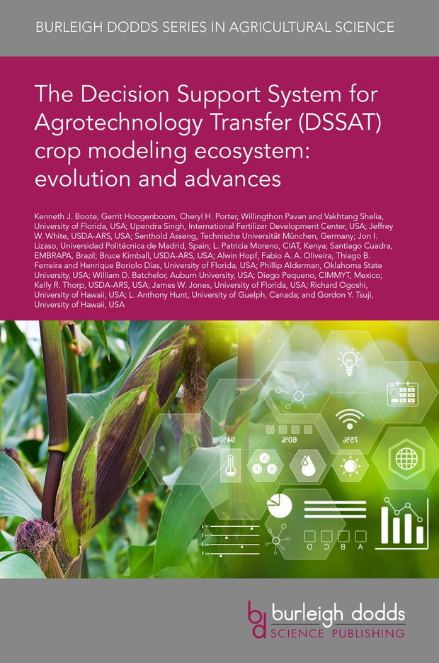 Cover image for The Decision Support System for Agrotechnology Transfer (DSSAT) crop modeling ecosystem: evolution and advances, isbn: 9781835453353