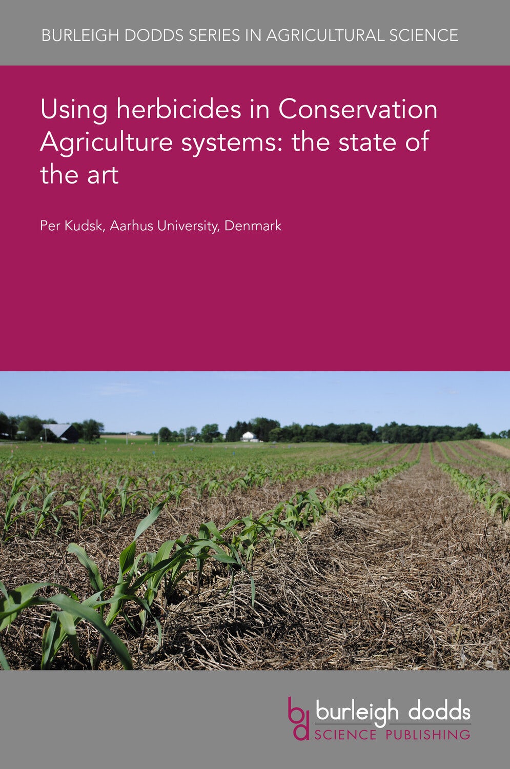 Book cover image for Using herbicides in Conservation Agriculture systems: the state of the art ISBN: 9781835454398