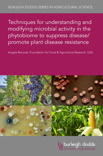 Cover image for Techniques for understanding and modifying microbial activity in the phytobiome to suppress disease/promote plant disease resistance, isbn: 9781835454534