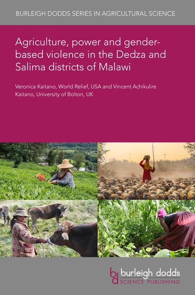 Cover image for Agriculture, power and gender-based violence in the Dedza and Salima districts of Malawi, isbn: 9781835454817