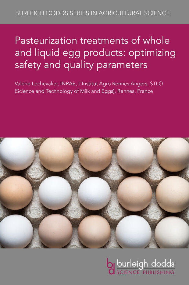 Cover image for Pasteurization treatments of whole and liquid egg products: optimizing safety and quality parameters, isbn: 9781835455104