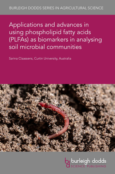 Cover image for Applications and advances in using phospholipid fatty acids (PLFAs) as biomarkers in analysing soil microbial communities, isbn: 9781835456262