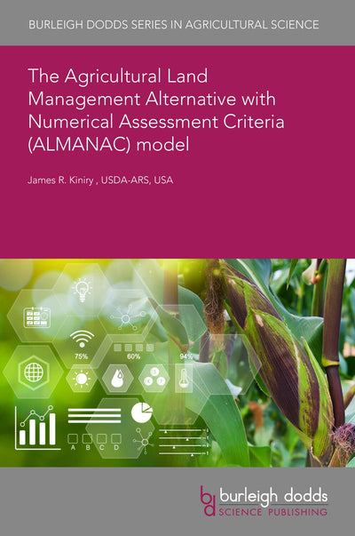 Cover image for The Agricultural Land Management Alternative with Numerical Assessment Criteria (ALMANAC) model, isbn: 9781835456354