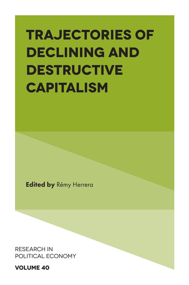 Cover image for Trajectories of Declining and Destructive Capitalism, isbn: 9781835492031