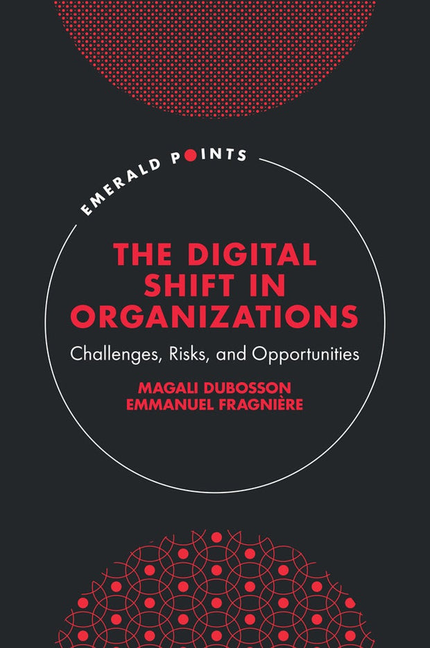 Cover image for The Digital Shift in Organizations, isbn: 9781835495353