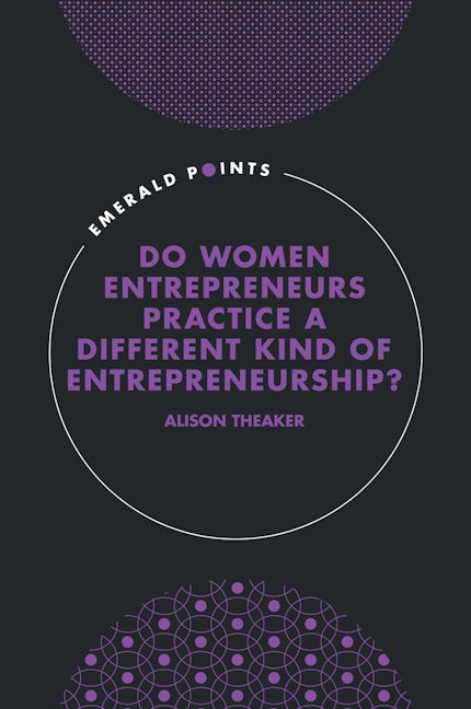 Book cover image for Do Women Entrepreneurs Practice a Different Kind of Entrepreneurship? ISBN: 9781835495391