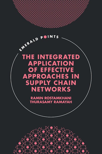 Book cover image for The Integrated Application of Effective Approaches in Supply Chain Networks ISBN: 9781835496312