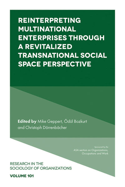 Cover image for Reinterpreting Multinational Enterprises through a Revitalized Transnational Social Space Perspective, isbn: 9781836081692