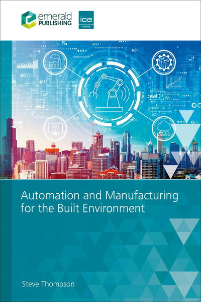 Cover image for Automation and Manufacturing for the Built Environment, isbn: 9781836085997