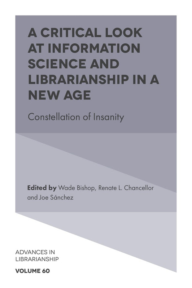 Cover image for A Critical Look at Information Science and Librarianship in a New Age, isbn: 9781836086574