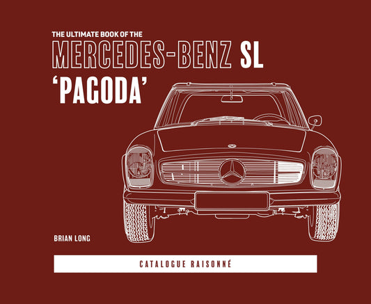 The Ultimate Book of the Mercedes-Benz SL 'Pagoda'