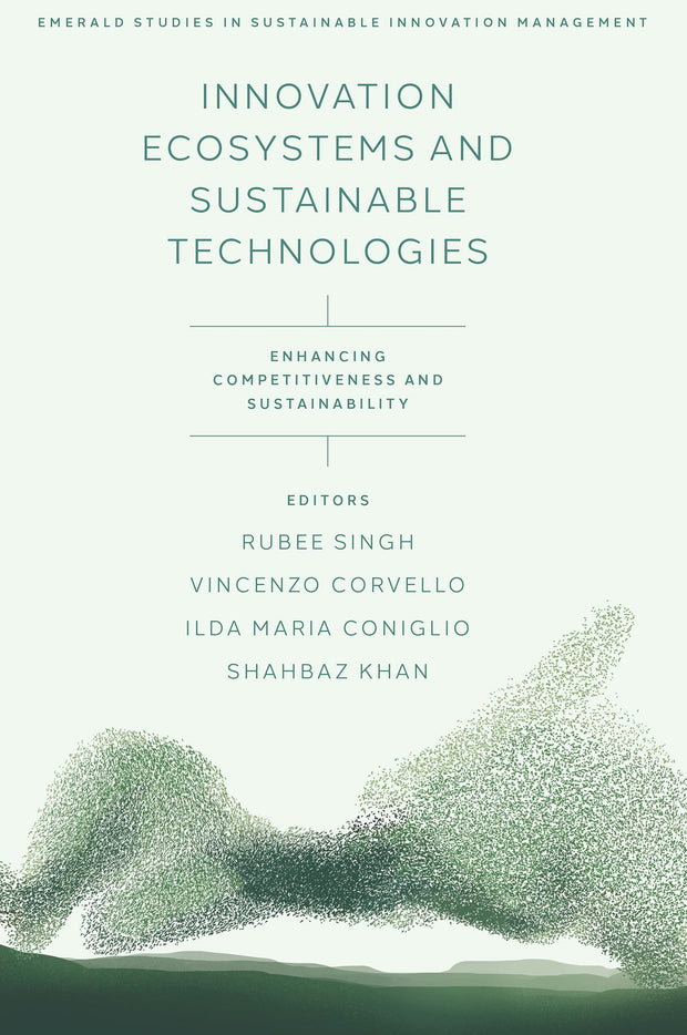 Cover image for Innovation Ecosystems and Sustainable Technologies, isbn: 9781836623694