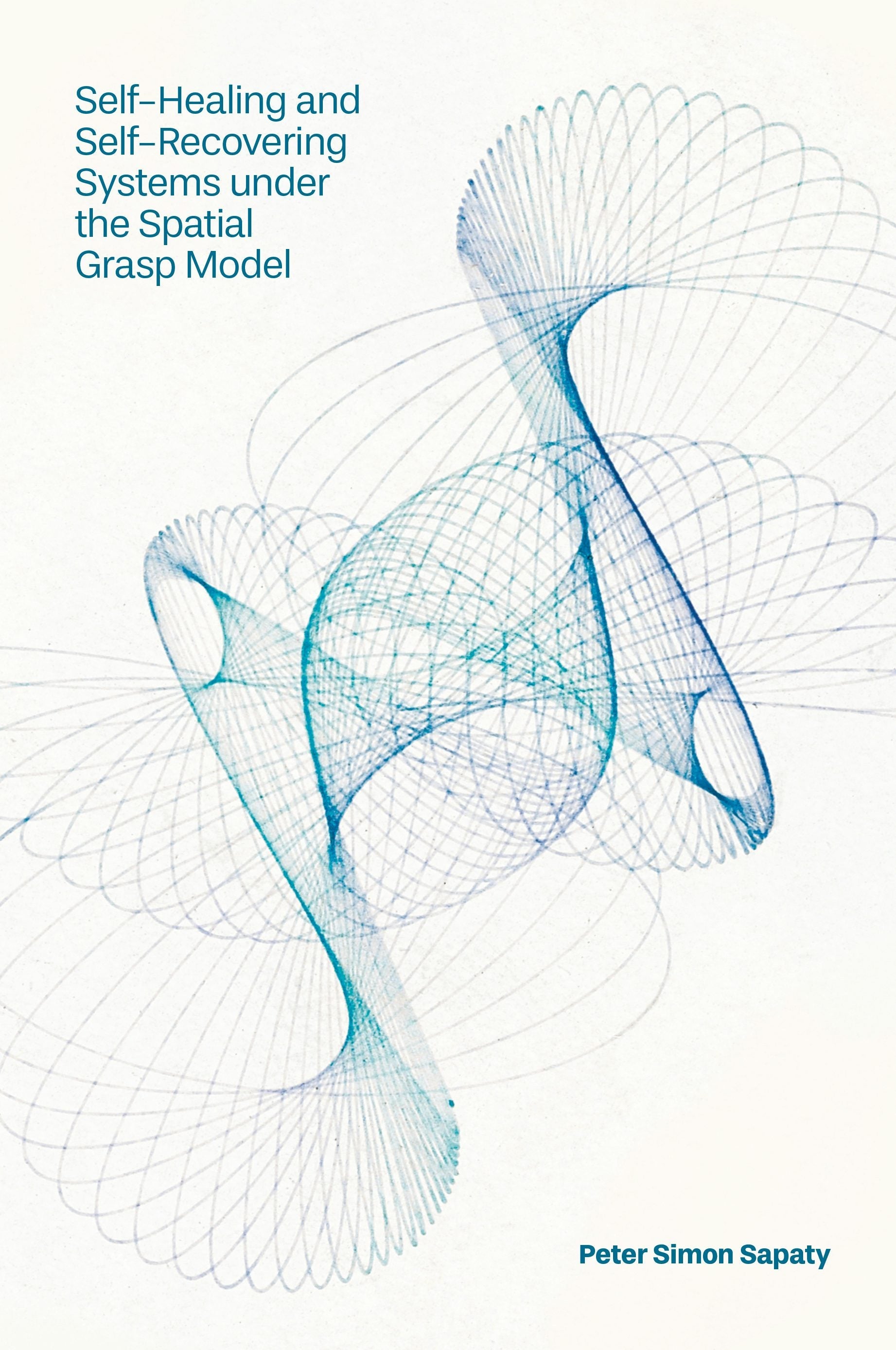 Book cover image for Self-Healing and Self-Recovering Systems under the Spatial Grasp Model ISBN: 9781836628972