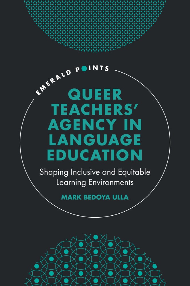 Book cover image for Queer Teachers' Agency in Language Education ISBN: 9781836629313