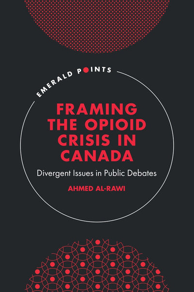 Cover image for Framing the Opioid Crisis in Canada, isbn: 9781836629696