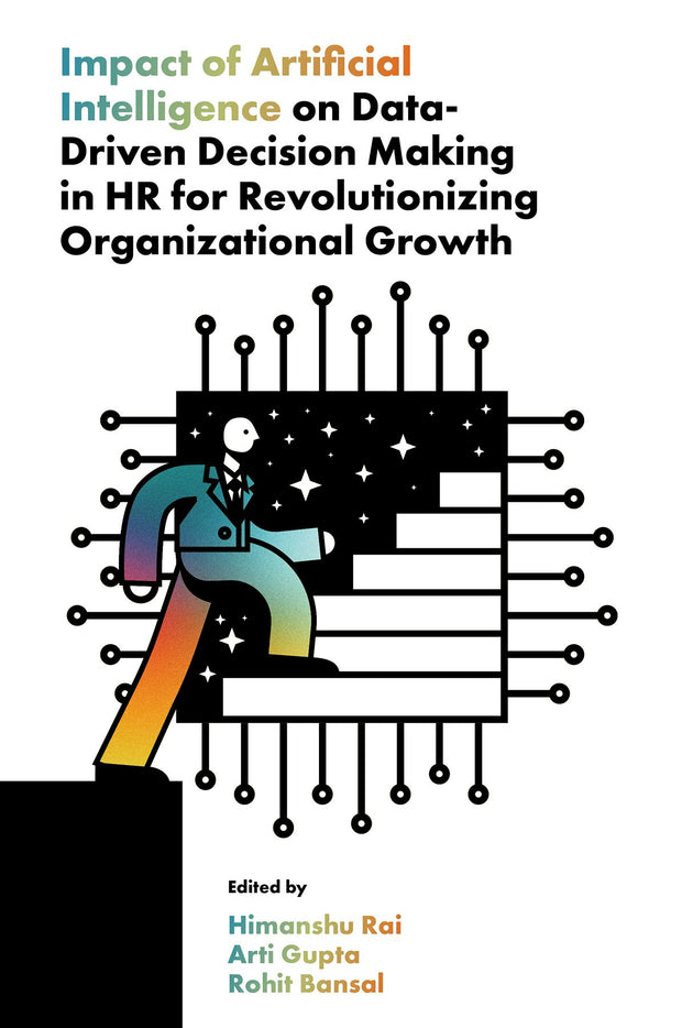 Cover image for Impact of Artificial Intelligence on Data-Driven Decision Making in HR for Revolutionizing Organizational Growth, isbn: 9781836629832