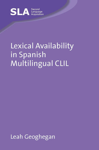 Cover image for Lexical Availability in Spanish Multilingual CLIL, isbn: 9781836680611