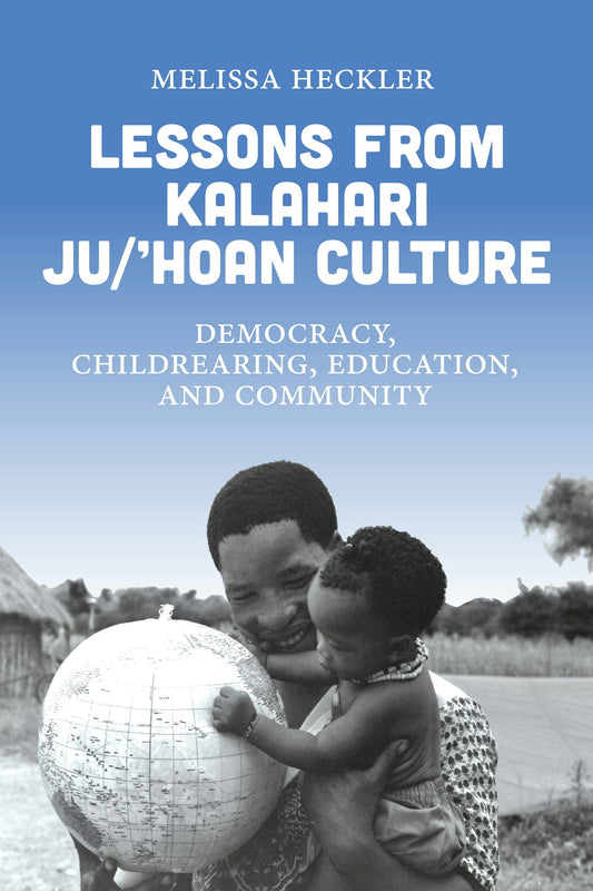 Lessons from Kalahari Ju/’hoan Culture