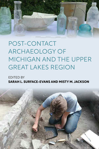 Cover image for Post-Contact Archaeology of Michigan and the Upper Great Lakes Region, isbn: 9781836952510